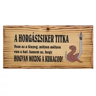 Horgászsiker titka fatábla Horgászsiker titka fatábla