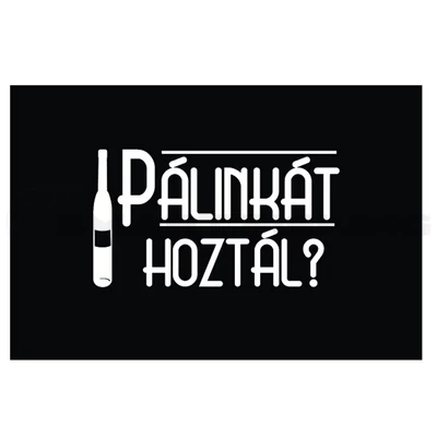 "Pálinkát hoztál?" lábtörlő